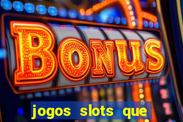 jogos slots que pagam no cadastro